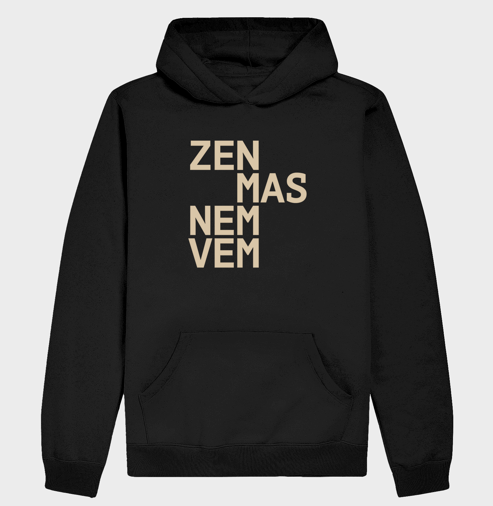 Zen mas nem vem - Hoodie Moletom