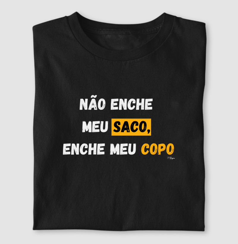Não enche meu saco, enche meu copo