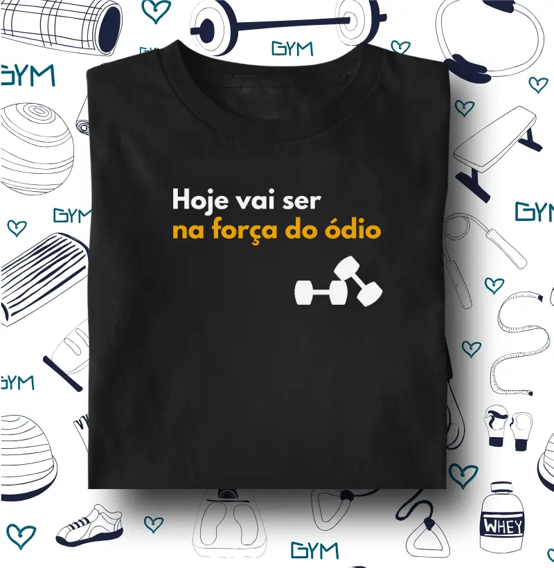 Hoje vai ser na força do ódio