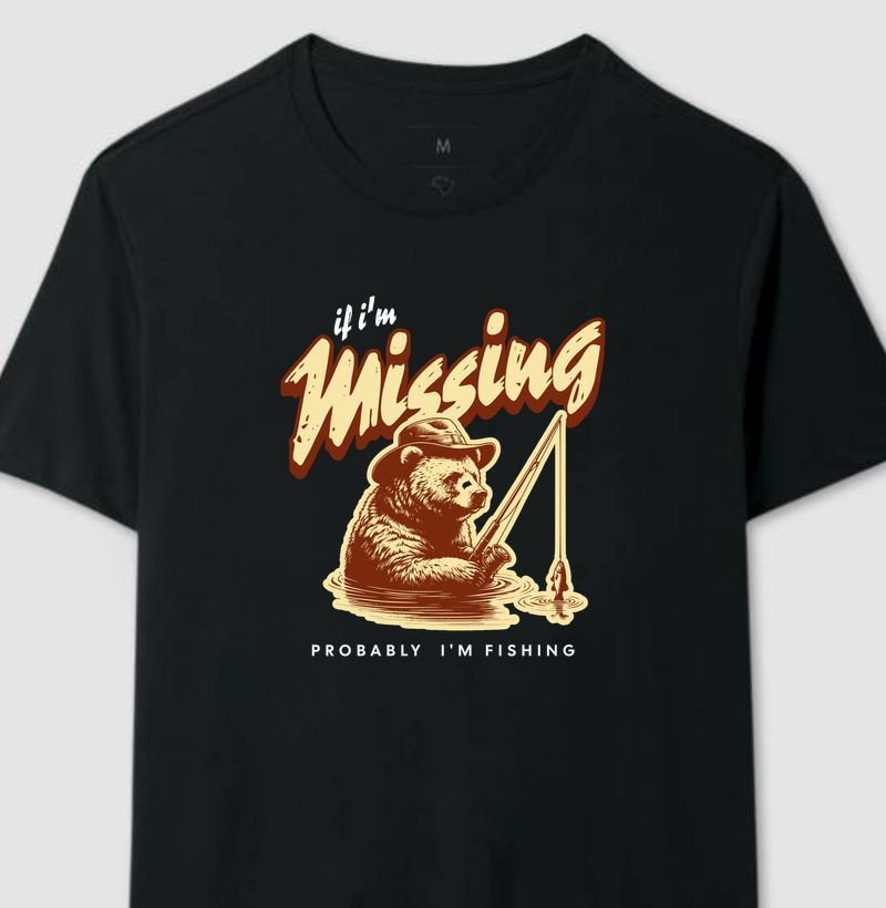 If I'm Missing - Probably I'm Fishing