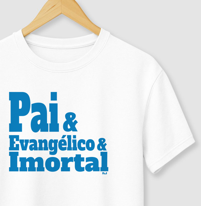 Pai & Evangélico & imortal
