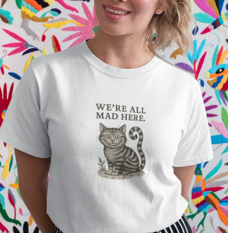 Camiseta We’re All Mad Here — Alice in Wonderland