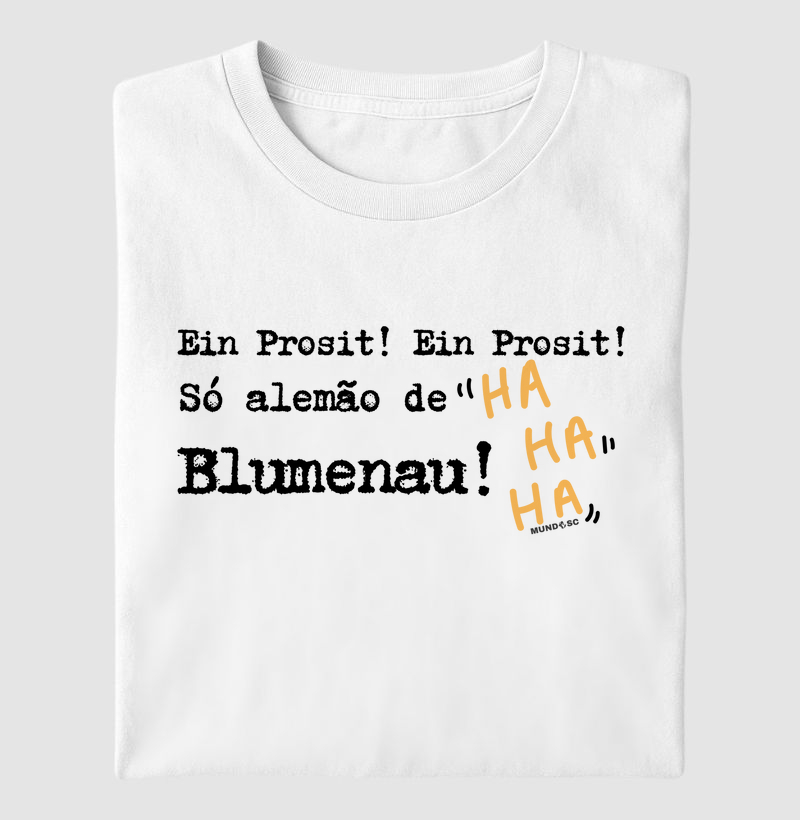 Camiseta “Ein Prosit, só alemão de Blumenau”