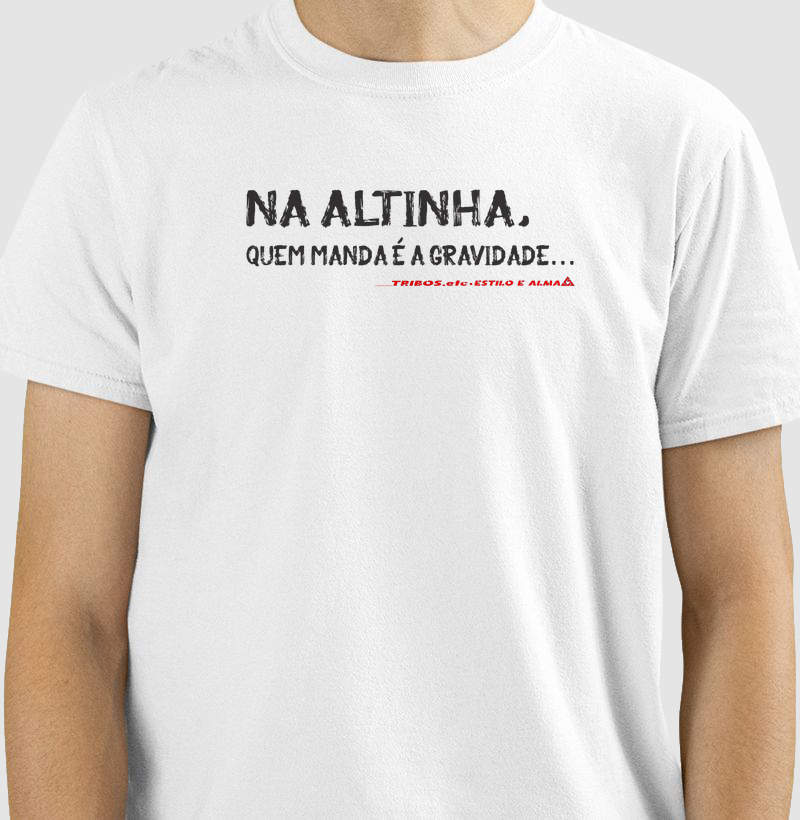 CAMISETA RESERVA.INK MASCULINA E FEMININA TRIBOS.etc MINIMALISTA, NA ALTINHA, QUEM MANDA É A GRAVIDADE