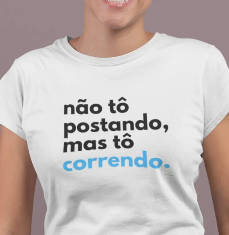 Não tô postando, mas tô correndo