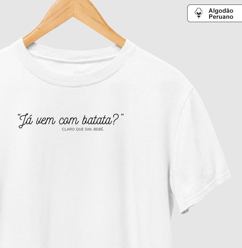 “Já vem com batata?” Claro que sim, bebê.