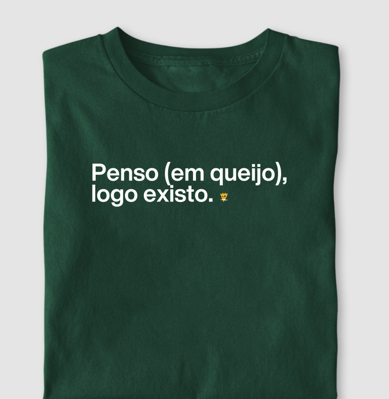 Penso em queijo, logo existo