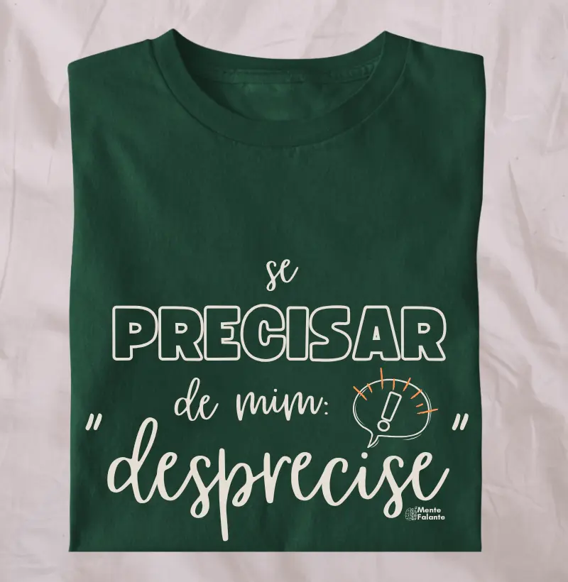 Se Precisar de Mim, Desprecise!