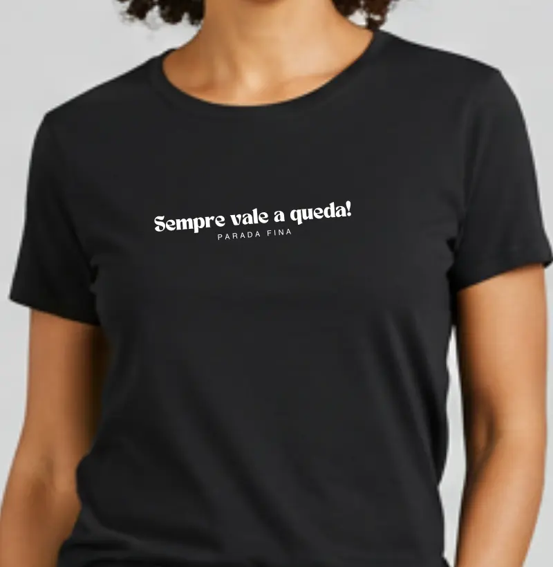 Sempre vale a queda!