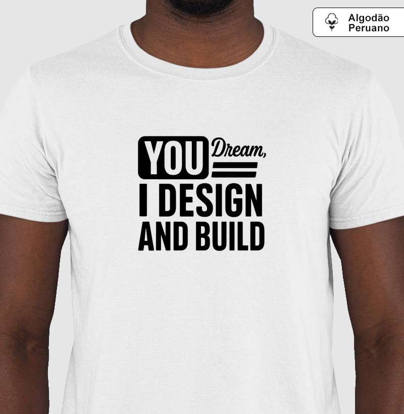 You dream I design and build