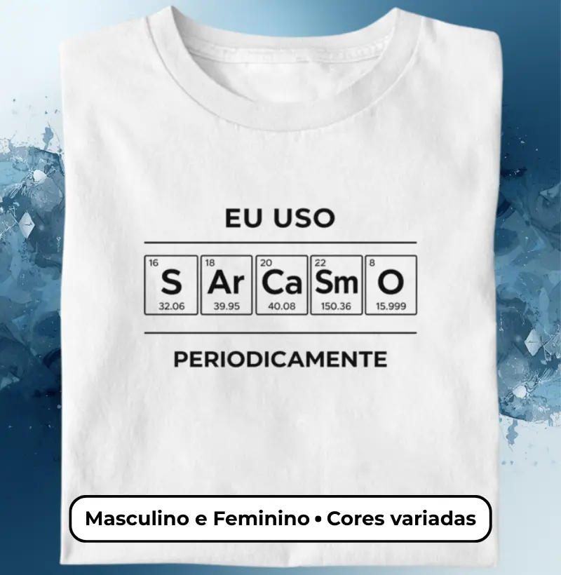 Sarcasmo Periódico – Eu uso SArCaSmO periodicamente