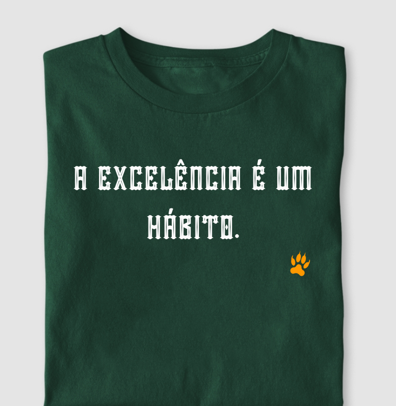 Camiseta " A excelência é um hábito "