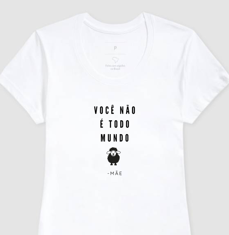 Você não é todo mundo - Mãe