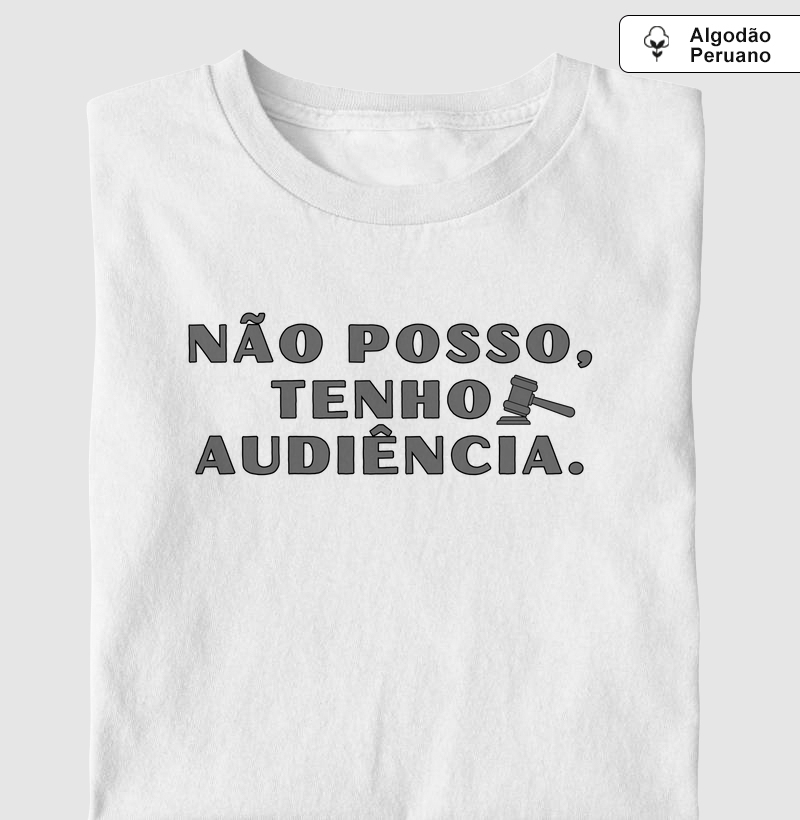 Não posso, tenho audiência (ADV)
