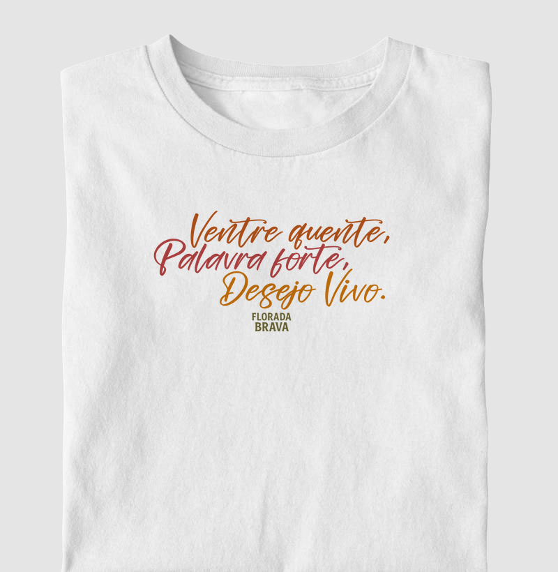 Ventre Quente, Palavra Forte, Desejo Vivo