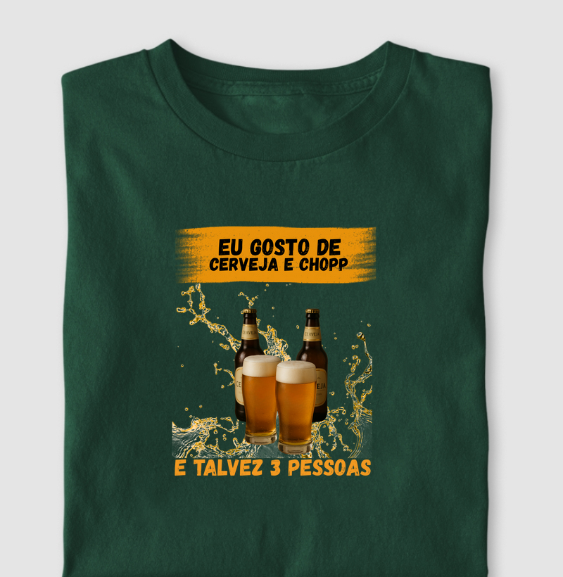 Eu gosto de cerveja e chopp e talvez 3 pessoas