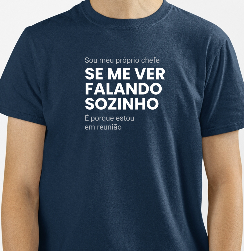 Sou Meu Próprio Chefe - Se Me Ver Falando Sozinho - É Porque Estou Em Reunião