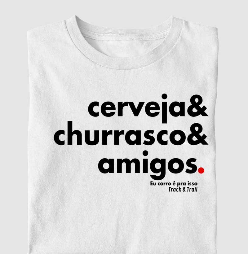 Camiseta Masc e Fem Cerveja& Churrasco& Amigos
