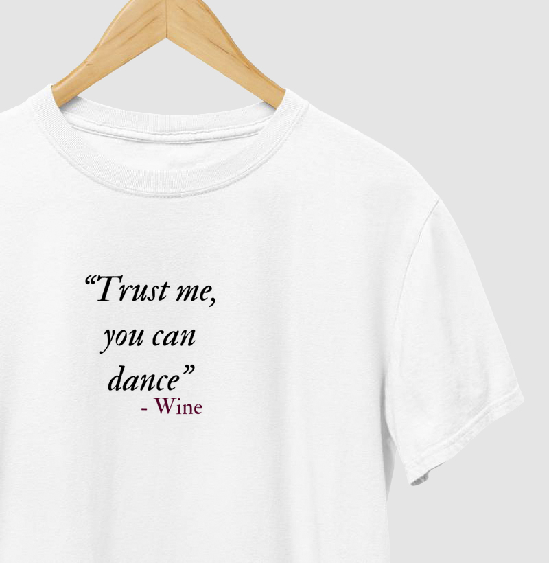 Trust me, you can dance  - Wine