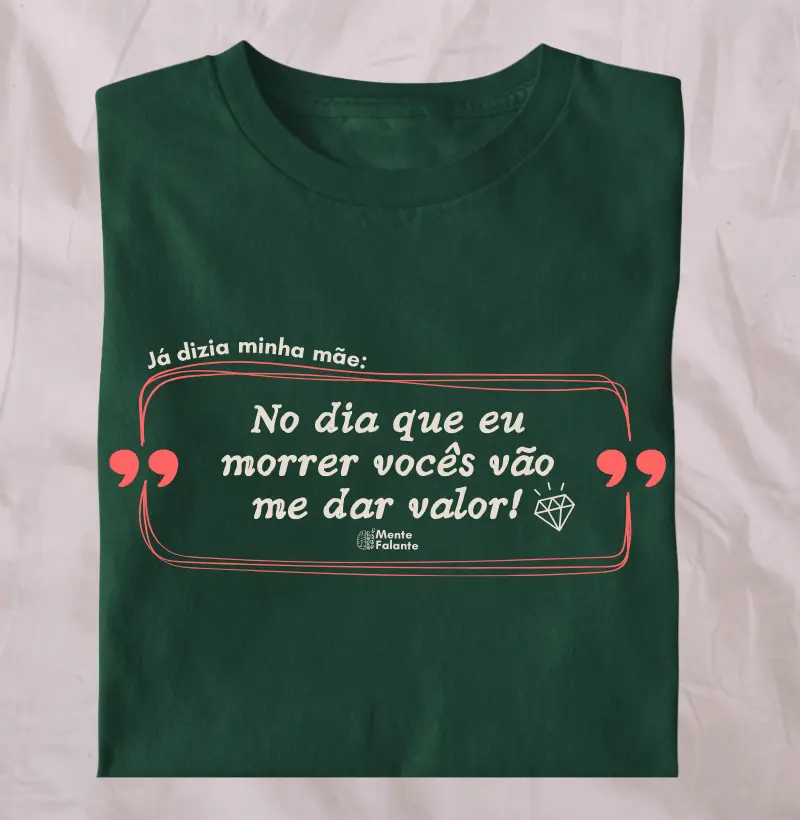 No Dia que Eu Morrer Vocês Vão me Dar Valor!