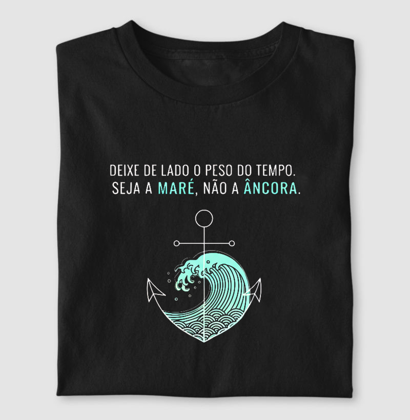 Seja a maré, não a âncora