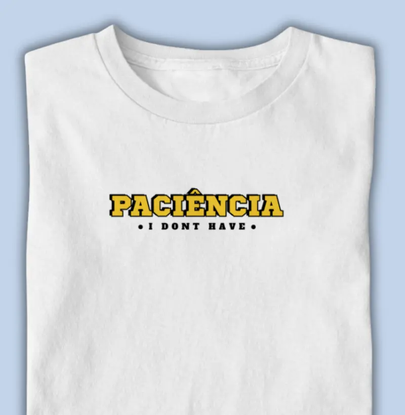 paciência - I dont have