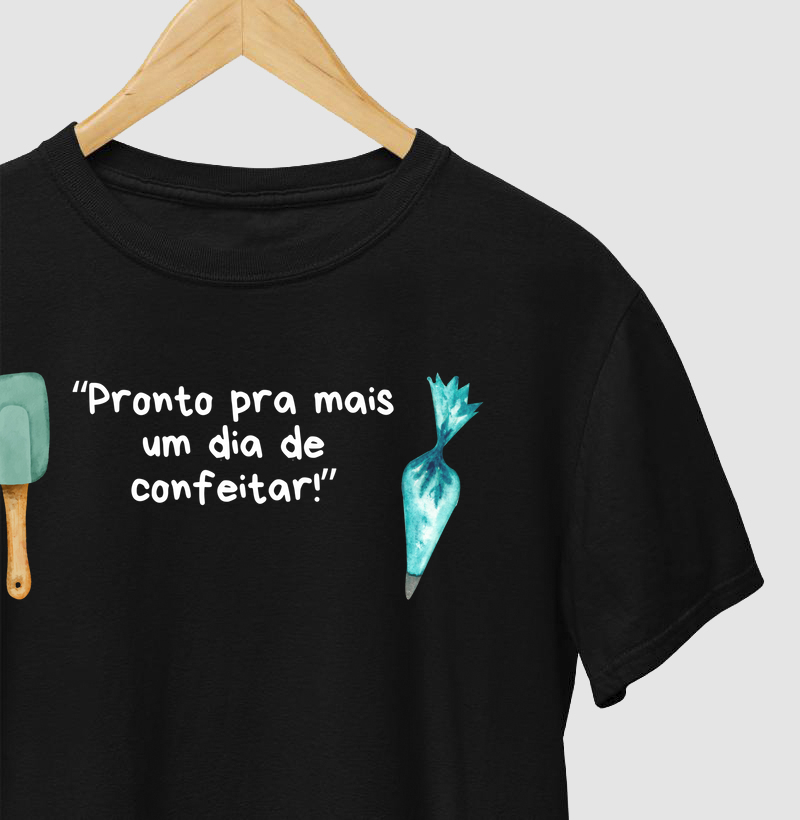 T-shirt pronto pra mais um dia de confeitar