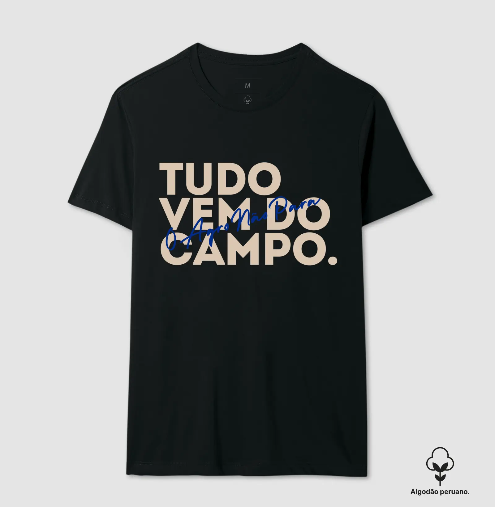 Tudo vem do Campo. O Agro não para