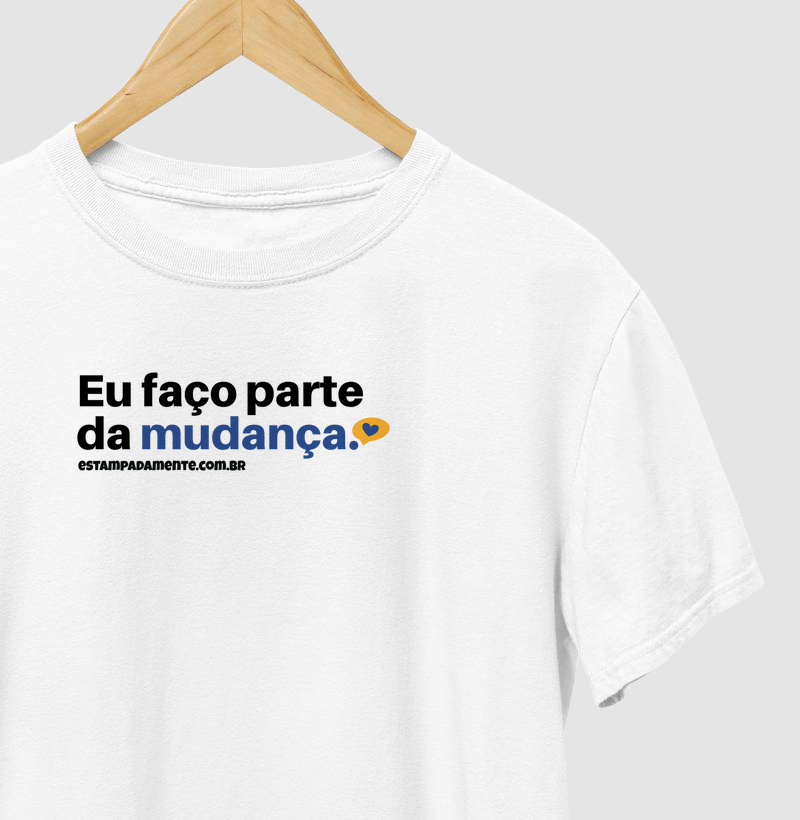 Eu faço parte da mudança.