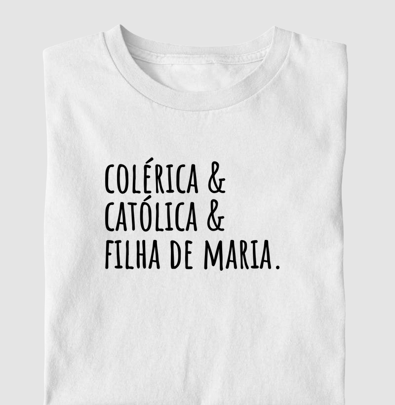 Colérica, Católica e Filha de Maria