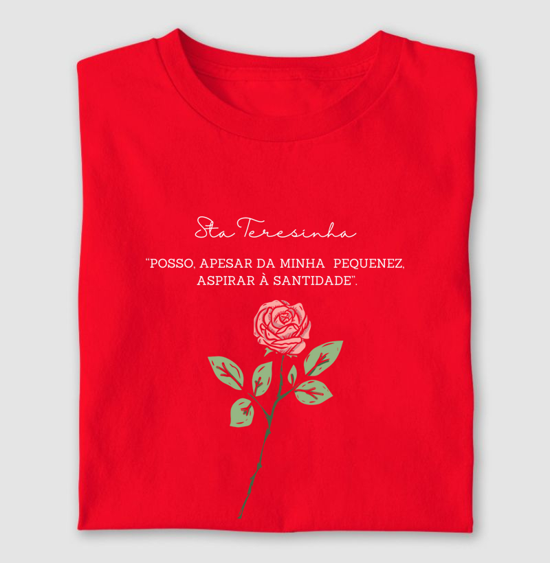 Camiseta Santa Teresinha "Posso apesar da minha pequenez aspirar à santidade".