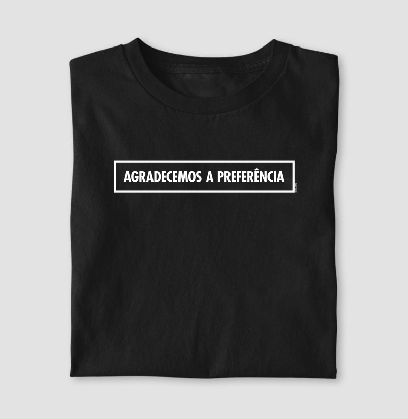 Camiseta Agradecemos a Preferência