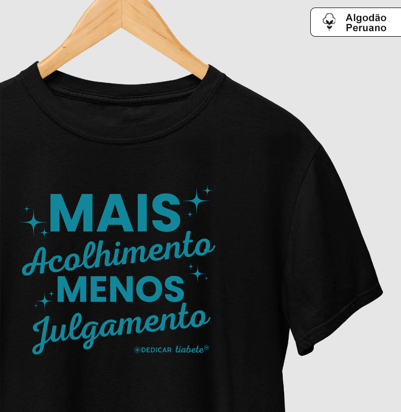 Camiseta Adulto Algodão Peruano "Mais Acolhimento, Menos Julgamento" - Tia Bete Veste eRede Dedicar 