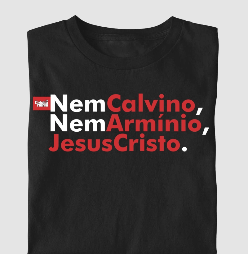 Camiseta - Nem Calvino, nem Armínio