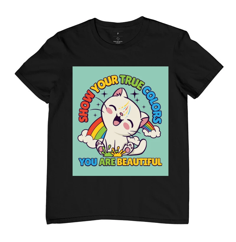 Camiseta Show Your True Colors You Are Beautiful