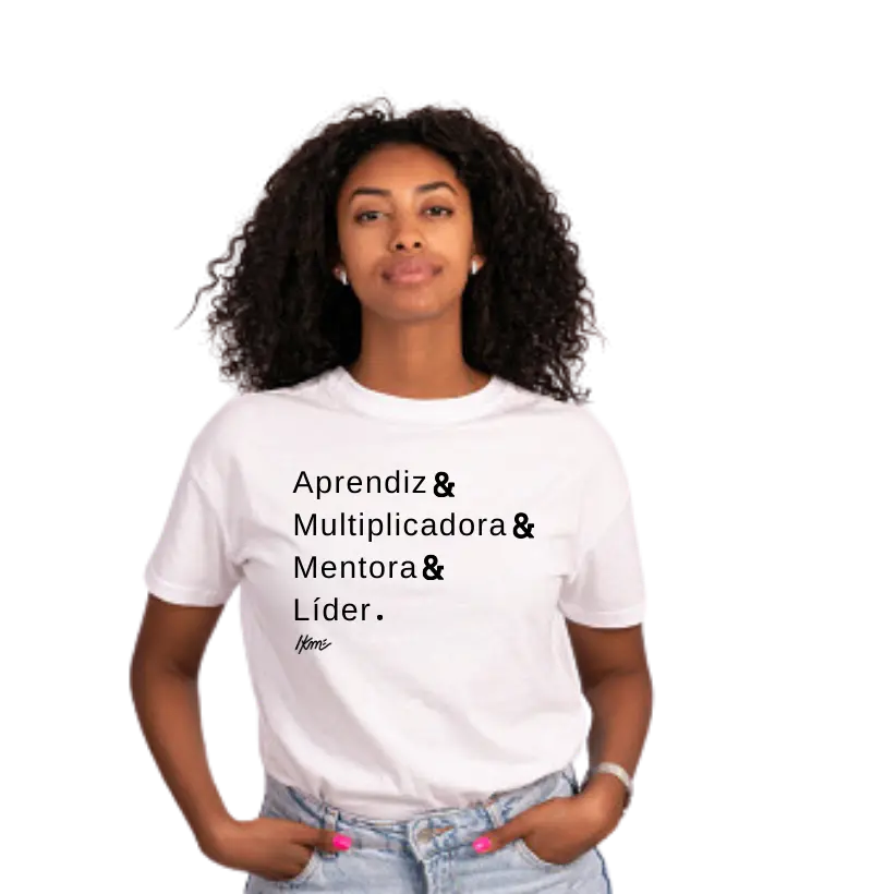 Aprendiz & Multiplicadora & Mentora & Líder