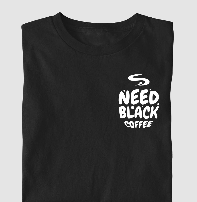 Need Black Coffee