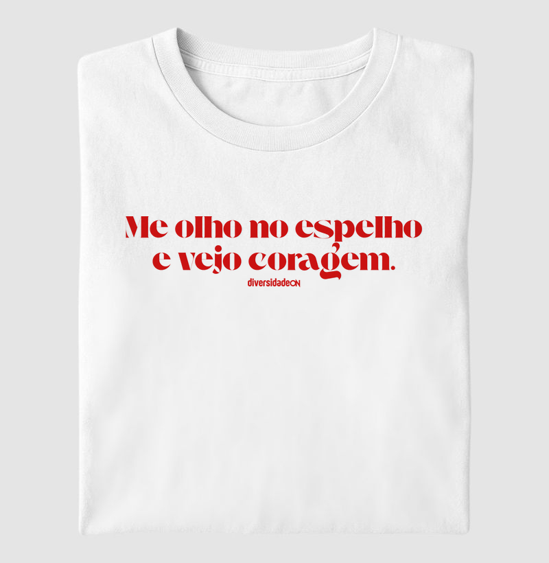 Me Olho no Espelho e Vejo Coragem.
