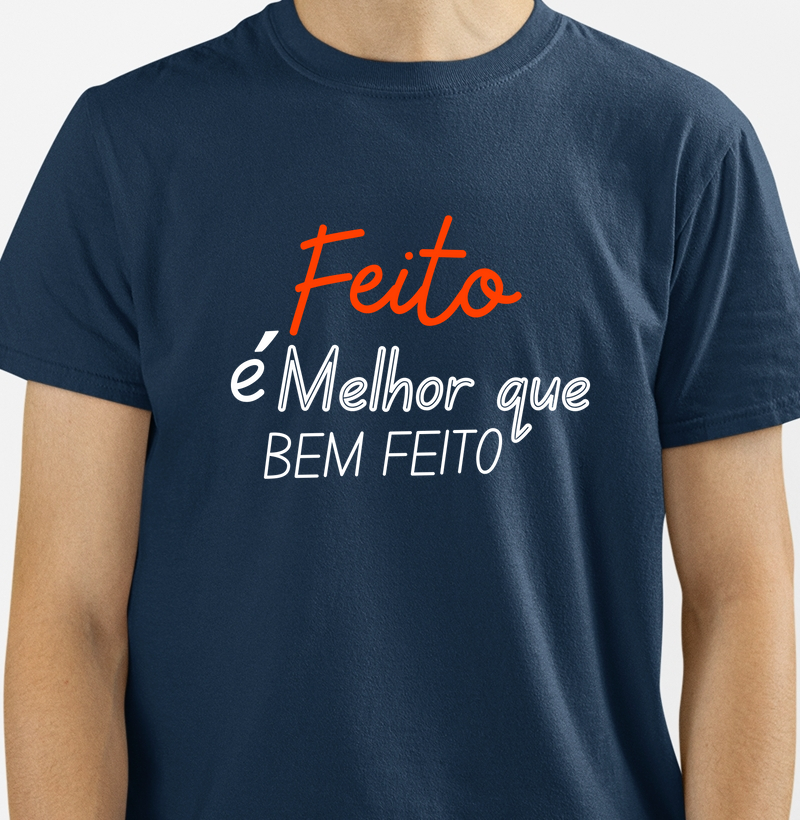Camiseta Feito é melhor que perfeito