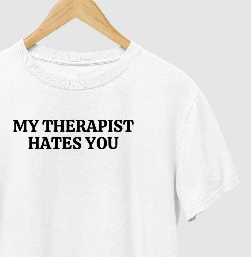 My therapist hates you