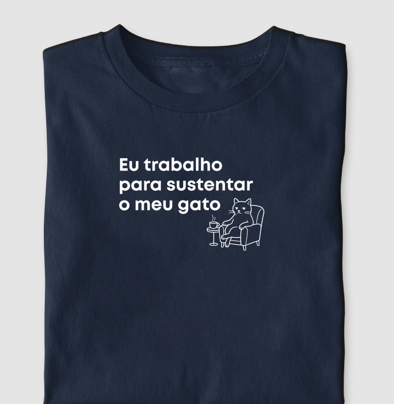 Trabalho para sustentar o meu gato
