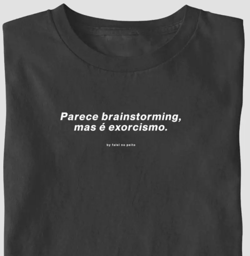 Parece brainstorming, mas é exorcismo.