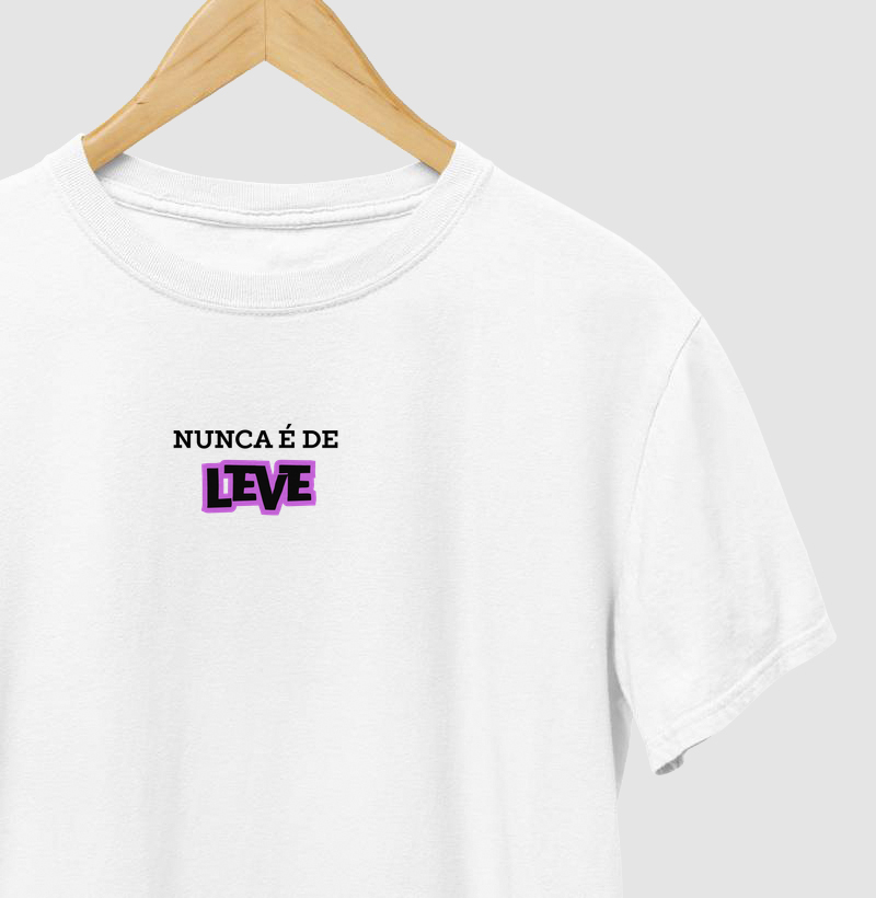 Nunca é de leve