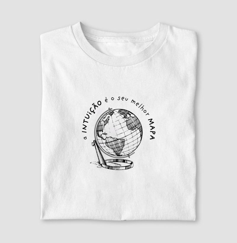 A Intuição é o seu Melhor Mapa (T-Shirt e Baby Look)