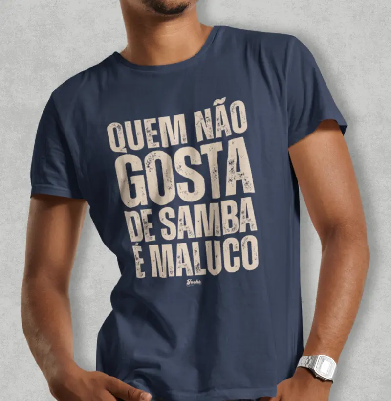 Quem não gosta de Samba é maluco