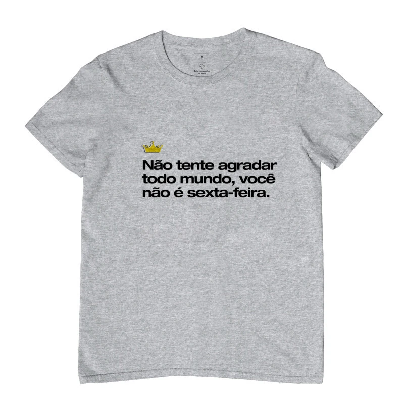 Não tente agradar todo mundo você não é sexta