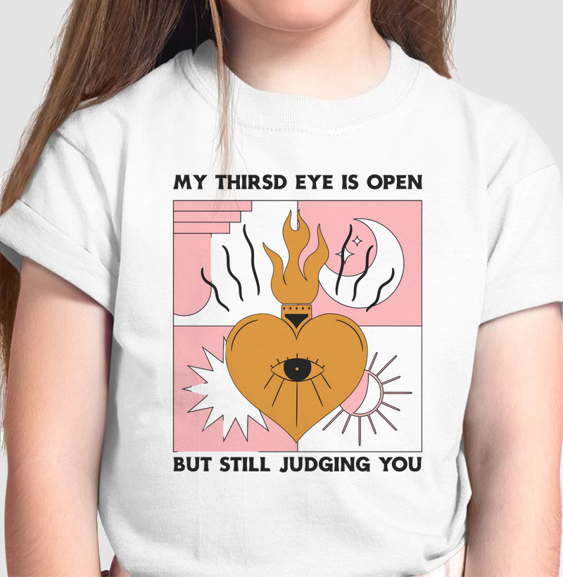 My third eye is open, but still judging you 