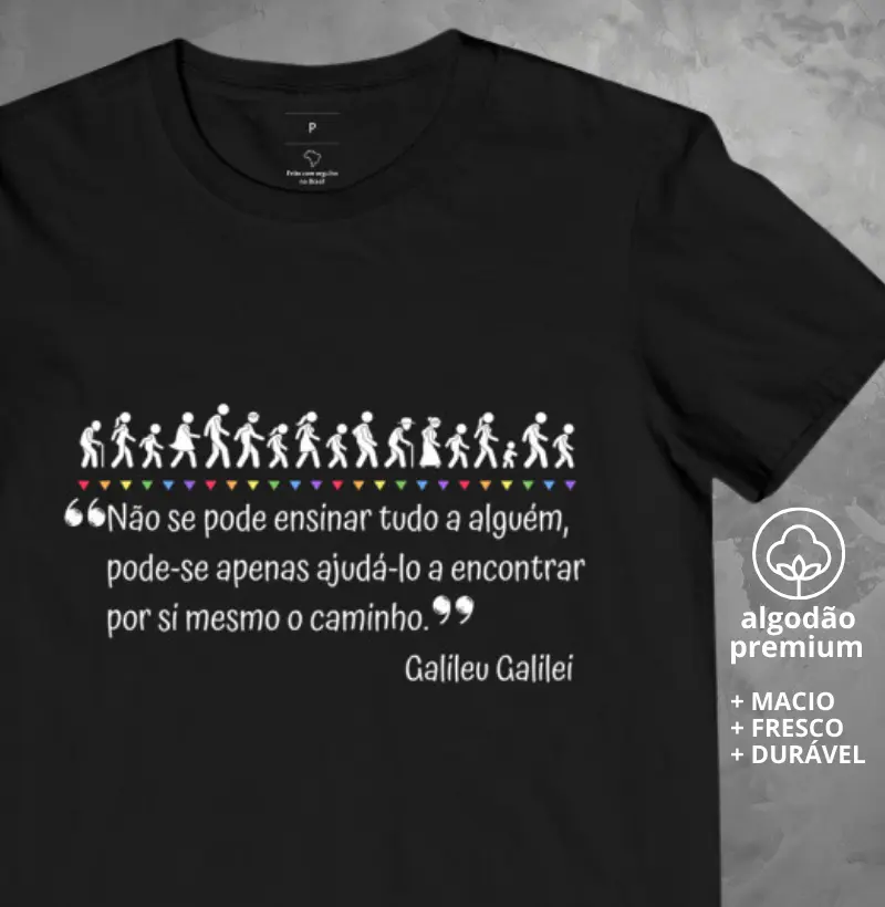 Camiseta Frase de Galileu Não se Pode Ensinar