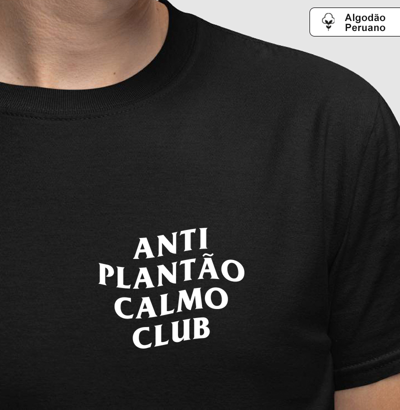 Camiseta Algodão Peruano – Anti Plantão Calmo Club