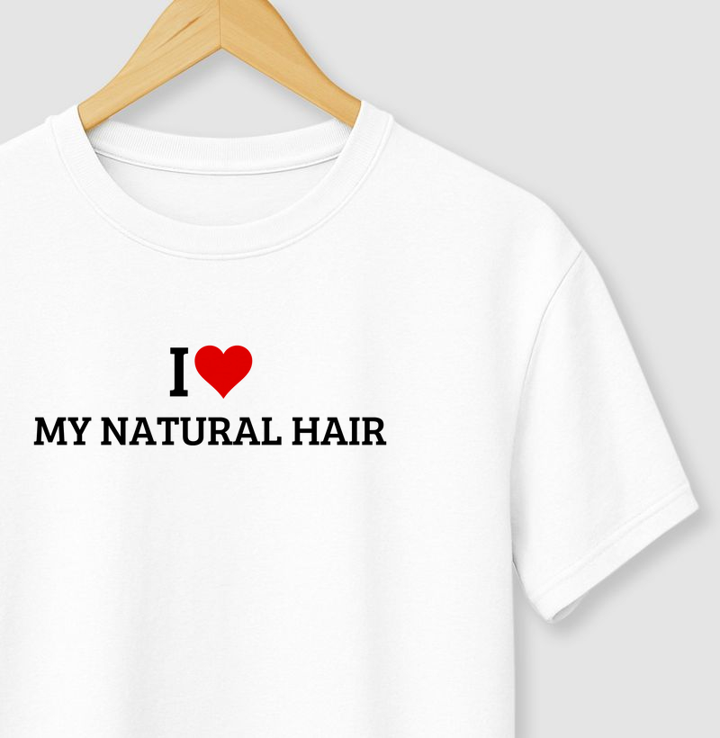 I Love My Natural Hair 